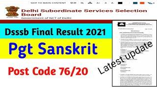 DSSSB FINAL RESULT FOR POST PGT SANSKRIT (MALE) POST CODE 76/20,