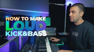 How To Make LOUD Kick & Bass