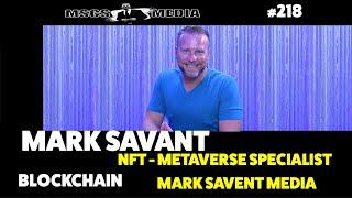 Mark Savant - NFT Met-averse Specialist - Block chain Mscs Media *218