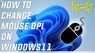 How To Change Mouse DPI In Windows 11 PC | माउस पर डीपीआई कैसे बदलें (2022)