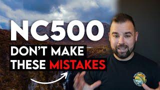 NC500 - 7 Mistakes To Avoid for First Timers!