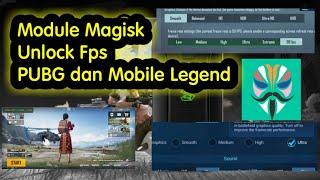 Module Magisk Unlock Fps PUBG dan Mobile Legend (User Rooted)