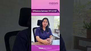 Difference Between IVF & ICSI || Dr.Prinka #oasisfertility #fertilitytreatment #ivf #ytshorts