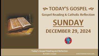 Today's Gospel Reading & Catholic Reflection • Sunday, December 29, 2024 (w/Podcast Audio)