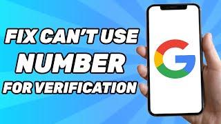 How to Fix This Phone Number Cannot Be Used for Verification Google