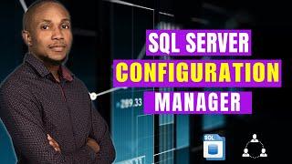 What is SQL Server Configuration Manager