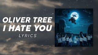 Oliver Tree - I Hate You (LYRICS)