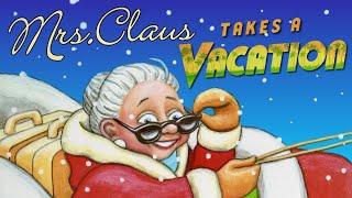  Mrs. Claus Takes a Vacation  Read Aloud Christmas Holiday Funny Santa Short Story for Kids