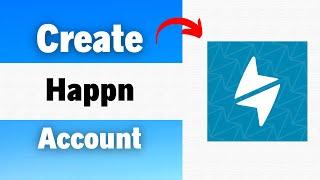 Create Happn Account 2023 | happn App Account Registration Guide | Happn Dating App Sign Up