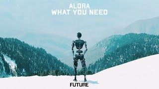 ALORA - What You Need (Official Audio)