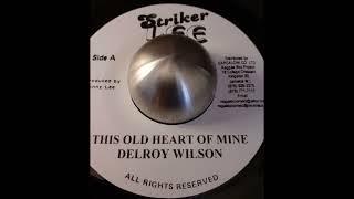 DELROY WILSON - This Old Heart Of Mine