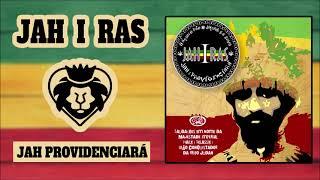 Jah I Ras - Jah Providenciará