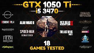 i5 3470 + GTX 1050 Ti : Test in 18 Games in 2024
