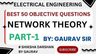 BASIC NETWORK THEORY OBJECTIVE QUESTIONS II SSC JE II UPPCL JE II CIRCUIT THEORY PART-1