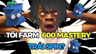 thử thách farm 600 mastery trái spin *vid hơi nhạt:(*