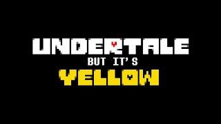 The Undertale Fan-Game 6 Years in the Making - Undertale Yellow Part 1