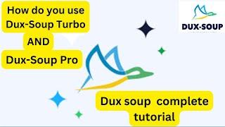 How do you use LinkedIn Dux-Soup Turbo/Pro complete tutorial 2024