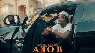 Burna Bandz - A to B (Official Music Video)