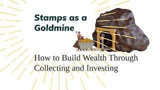 Stamps as a Goldmine: How to Build Wealth Through Collecting and Investing