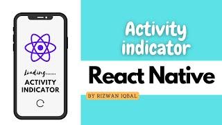 How to use Activity indicator in react native | loader