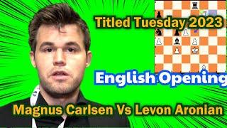 "Unstoppable! Magnus Carlsen Crushes Levon Aronian in Titled Tuesday Blitz  English Opening |"