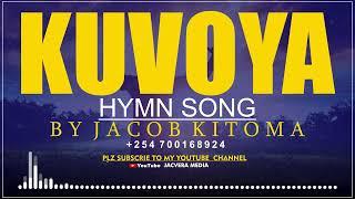 KUVOYA HYMN BY JACOB KITOMA