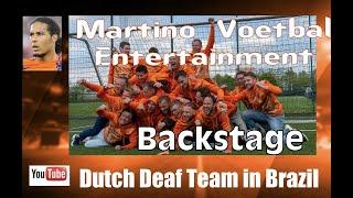 Dutch Deaf Soccer Team and Martino Voetbal / Entertainment Backstage  Deaflympics 2022 in Brazil