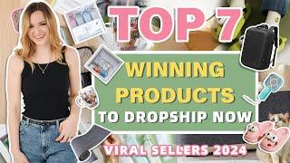 Top 7 Winning Products to Dropship Now | Viral Sellers 2024