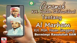 Ceramah KH. Hasan Saifourridzal tentang Al Marhum KH. Moh. Hasan Genggong Bermimpi Rosulullah SAW.