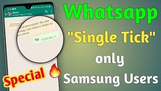 Whatsapp Single tick only For Samsung Users Special 