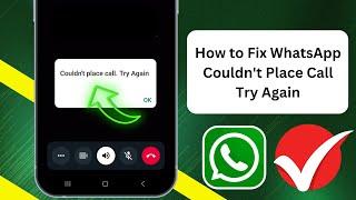 How to Fix WhatsApp Couldn't place call Try again | WhatsApp Couldn't Place Call Try Again