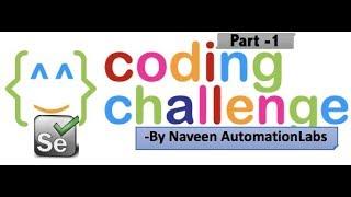 Selenium Coding Challenge - Part 1 || Naveen AutomationLabs