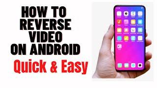 how to reverse video on android 2024,how to reverse video and audio 2024