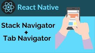 React Native Tab Navigator and Stack Navigator Combination | React Native Navigation