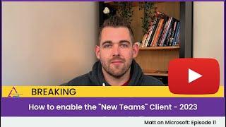 How to: Enable the new Microsoft Teams Client, What's the Differences, How to Update, etc. in 2023