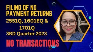 Filing of No Payment Returns 2551Q, 1601-EQ and 1701Q 3rd Quarter 2023 NO TRANSACTIONS