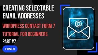 WordPress contact form 7 tutorial for beginners part #7 | Creating selectable email addresses