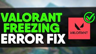 How To Fix Valorant Freezing (Tutorial) 2024