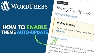 How to Enable Automatic WordPress Theme Updates