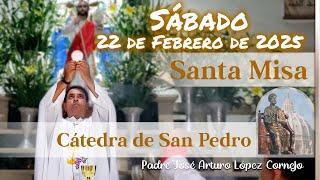  MISA DE HOY sábado 22 de Febrero 2025 - Padre Arturo Cornejo