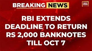 RBI Extends Deadline To Exchange, Deposit Rs 2,000 Notes Till Oct 7