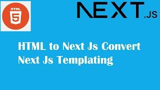 Converting HTML to Next.js | Building Dynamic Templated Websites with Next.js | Next Js Templating