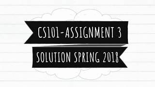 CS101 Intro to Computing ASSIGNMENT 3 SOLUTION SPRING 2018 | SUPERSTARWEBTECH