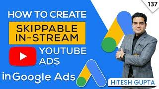 How to Create Skippable Ads on YouTube (Step-by-Step Guide) | Complete Google Ads Course