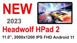 Headwolf HPad 2 - 11.0" tablet 8GB RAM 256GB ROM 4G LTE Android 11 (link in the description)