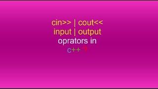 cin / cout  in c++ ? input output statements in c++?