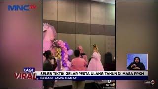 Langgar Aturan PPKM Level 4, Seleb TikTok Gelar Pesta Ulang Tahun di Hotel di Bekasi #LIS 28/07