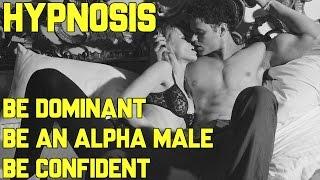 Hypnosis for Men: Dominance Training (Confidence / Anxiety / Relationship