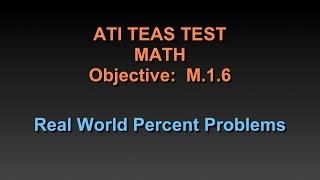 TEAS Math Tutorial - M.1.6 - Real World Percent Problems - Chapter 25