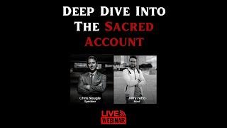 Deep Dive Into The Sacred Account   |   Jerry Fetta & Chris Naugle